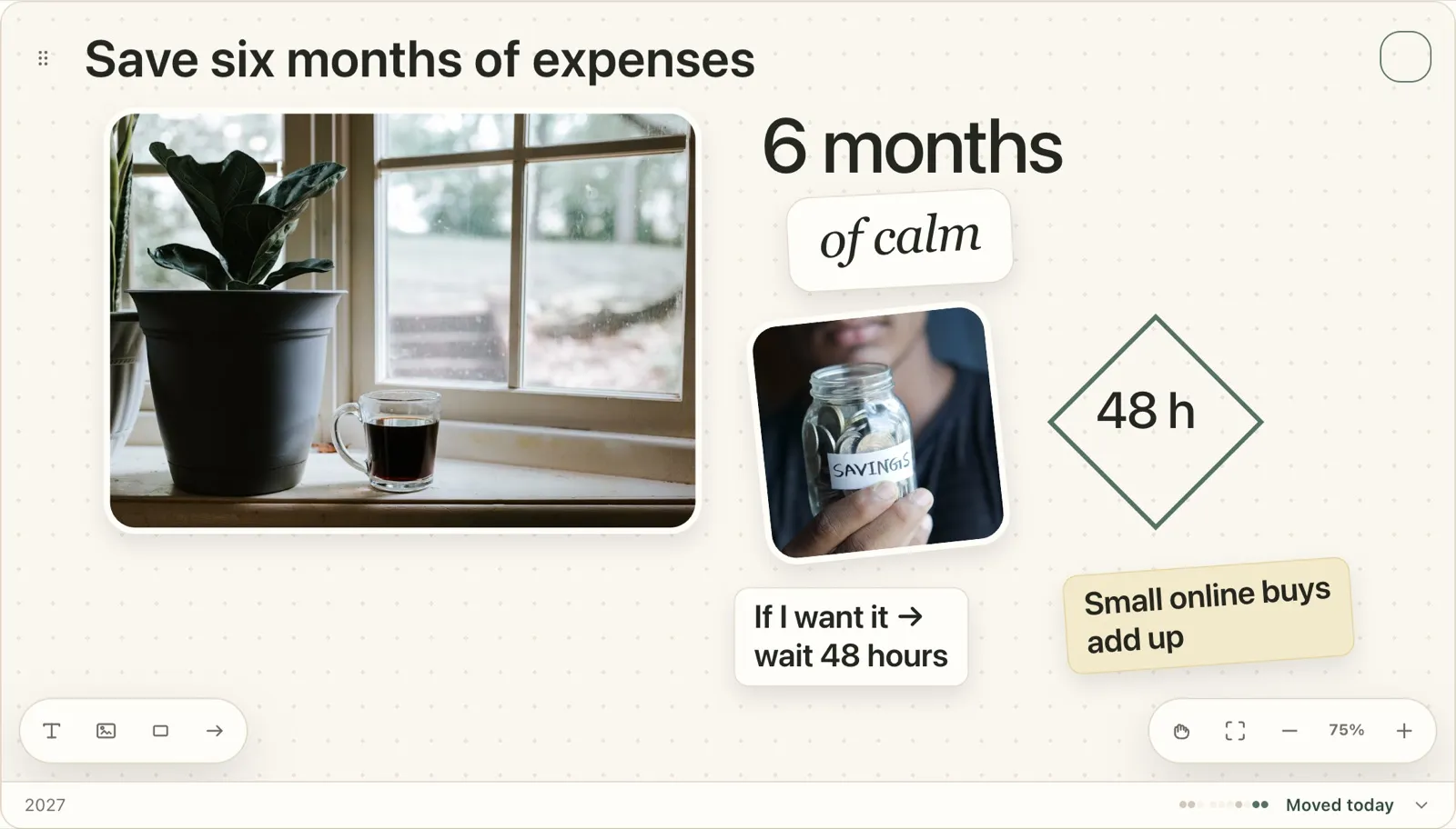A Plannedo goal board 'Save six months of expenses': one calm photo of a plant and coffee by a window, '6 months' in large type with 'of calm' handwritten under it, a jar labelled Savings, '48 h' inside a diamond, a card 'If I want it → wait 48 hours' and a sticky note 'Small online buys add up', deadline 2027.